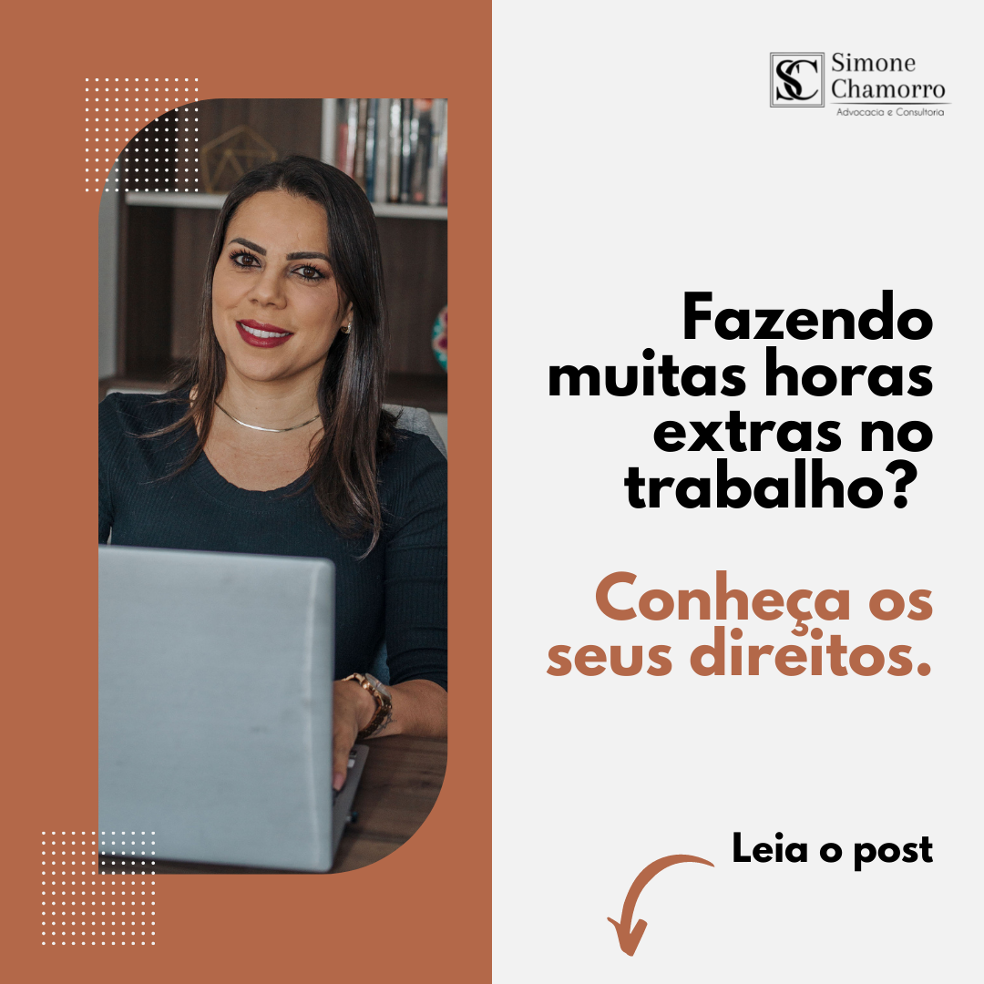 Fazendo muitas horas extras no trabalho? Conheça os seus direitos.