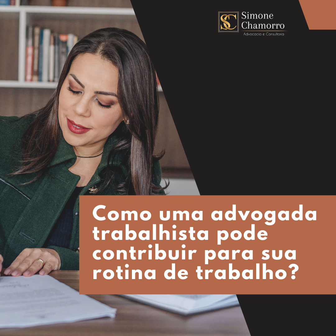 Como uma advogada trabalhista pode contribuir para sua rotina de trabalho?